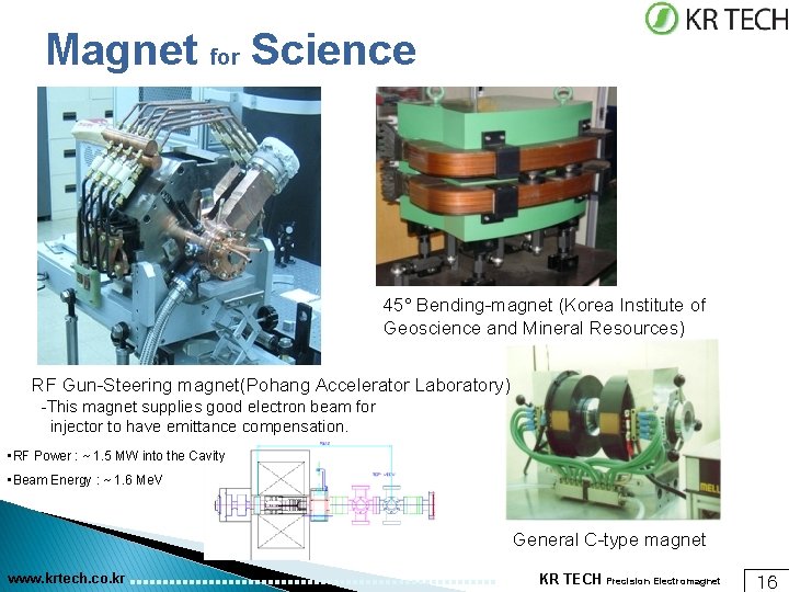 Magnet for Science 45° Bending-magnet (Korea Institute of Geoscience and Mineral Resources) RF Gun-Steering