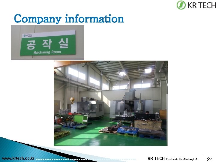 Company information www. krtech. co. kr KR TECH Precision Electromagnet 24 