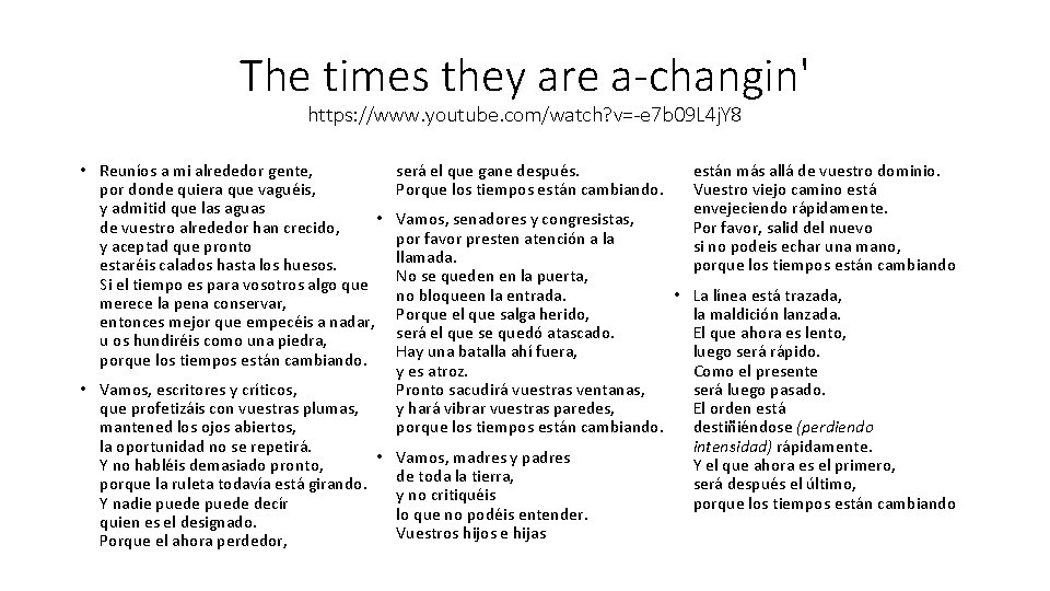 The times they are a-changin' https: //www. youtube. com/watch? v=-e 7 b 09 L