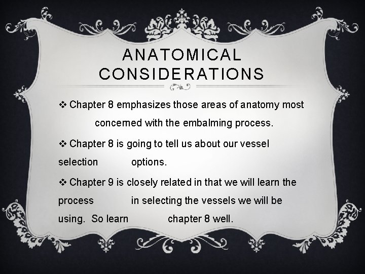 ANATOMICAL CONSIDERATIONS v Chapter 8 emphasizes those areas of anatomy most concerned with the