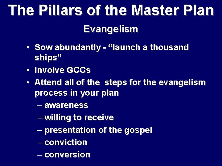 The Pillars of the Master Plan Evangelism • Sow abundantly - “launch a thousand The Pillars of the Master Plan Evangelism • Sow abundantly - “launch a thousand
