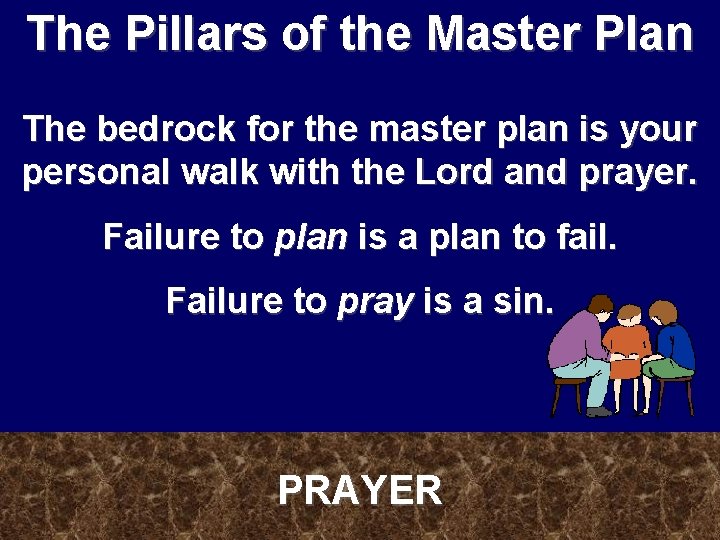 The Pillars of the Master Plan The bedrock for the master plan is your