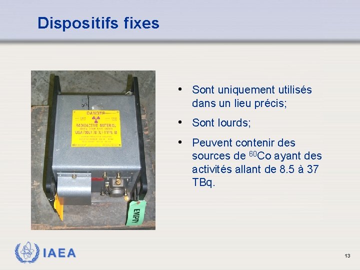 Dispositifs fixes • Sont uniquement utilisés dans un lieu précis; • Sont lourds; •