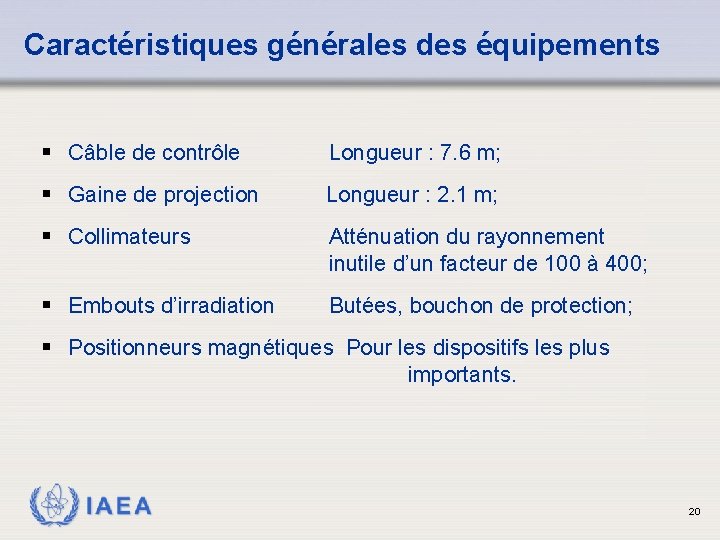 Caractéristiques générales des équipements § Câble de contrôle Longueur : 7. 6 m; §