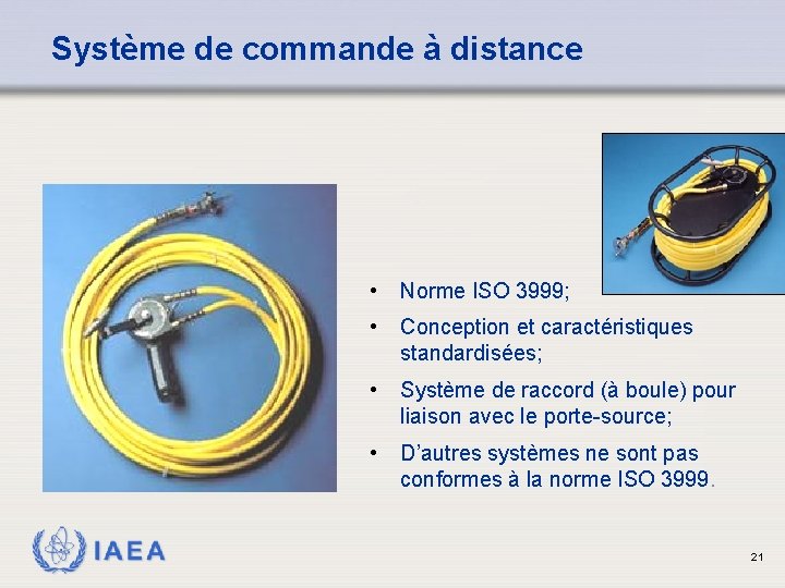 Système de commande à distance • Norme ISO 3999; • Conception et caractéristiques standardisées;