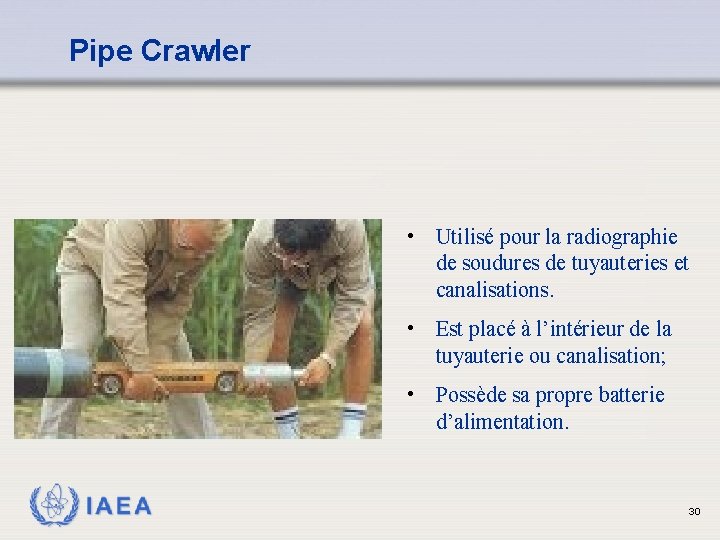 Pipe Crawler • Utilisé pour la radiographie de soudures de tuyauteries et canalisations. •