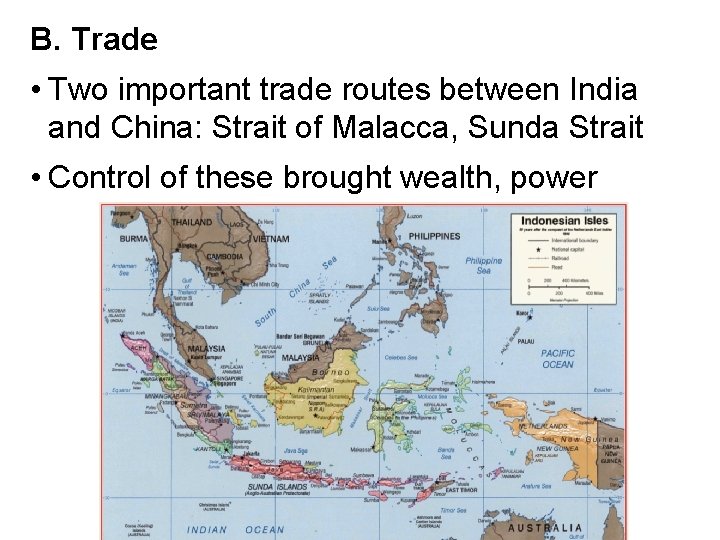 B. Trade • Two important trade routes between India and China: Strait of Malacca,