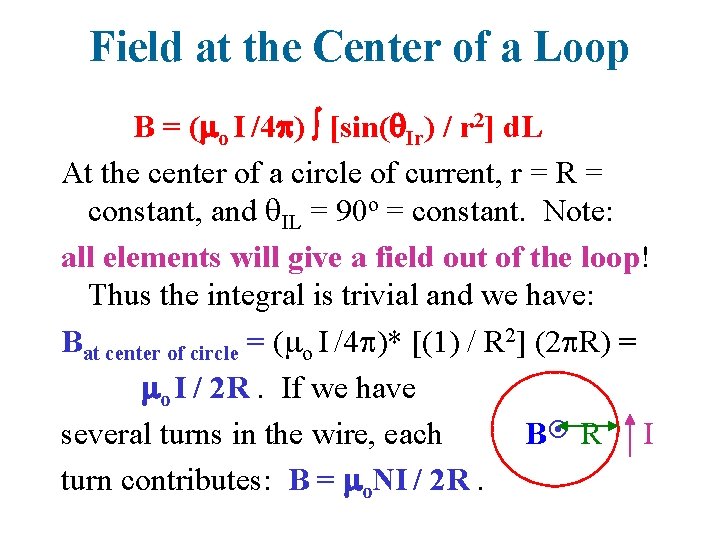 Field at the Center of a Loop B = (mo I /4 p) [sin(q.