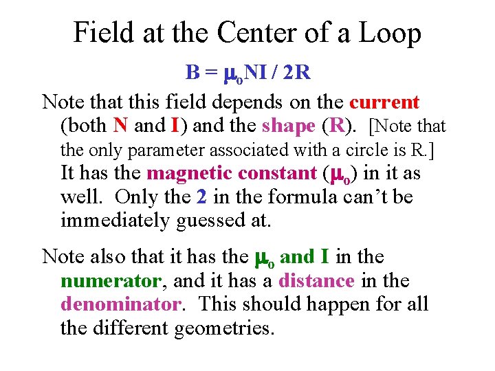 Field at the Center of a Loop B = mo. NI / 2 R