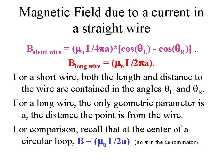 Magnetic Field due to a current in a straight wire Bshort wire = (mo