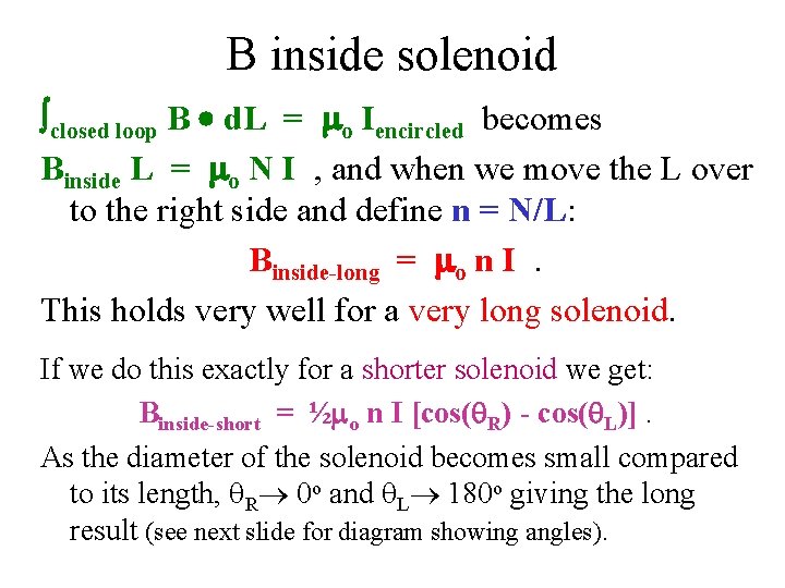 B inside solenoid closed loop B d. L = mo Iencircled becomes Binside L