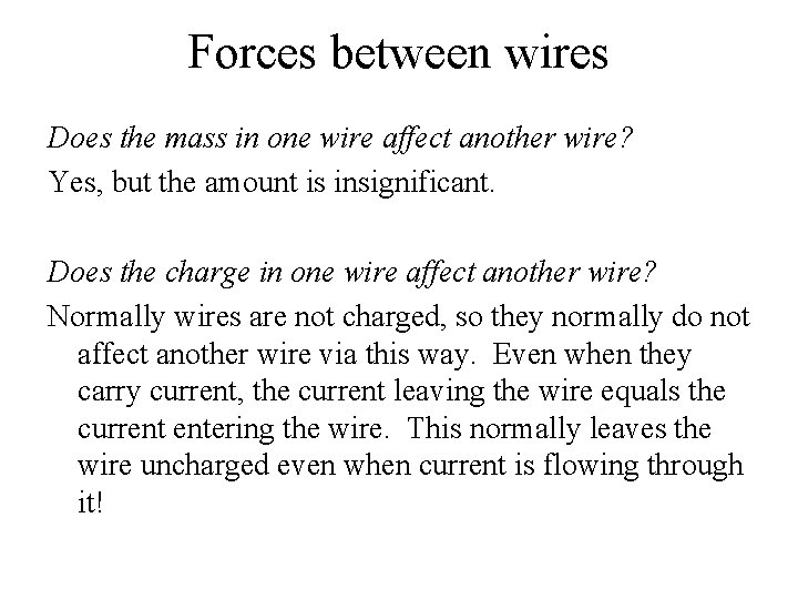 Forces between wires Does the mass in one wire affect another wire? Yes, but