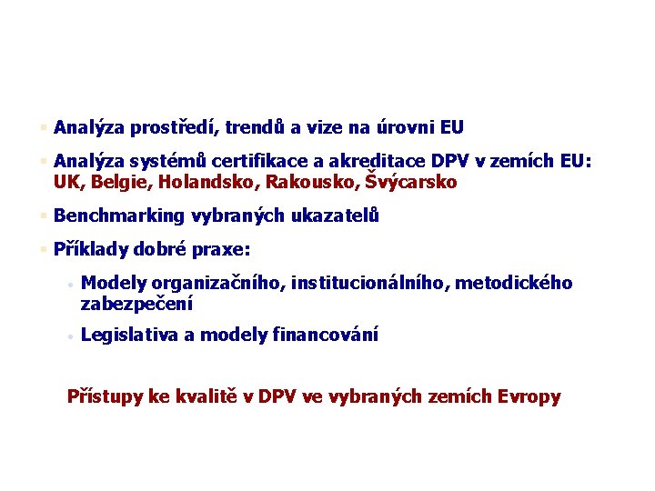 Benchmarking systémů kvality DPV v EU Analýza prostředí, trendů a vize na úrovni EU