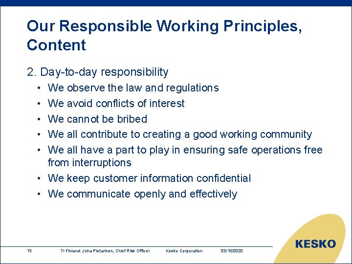 Our Responsible Working Principles, Content 2. Day-to-day responsibility • • • We observe the Our Responsible Working Principles, Content 2. Day-to-day responsibility • • • We observe the