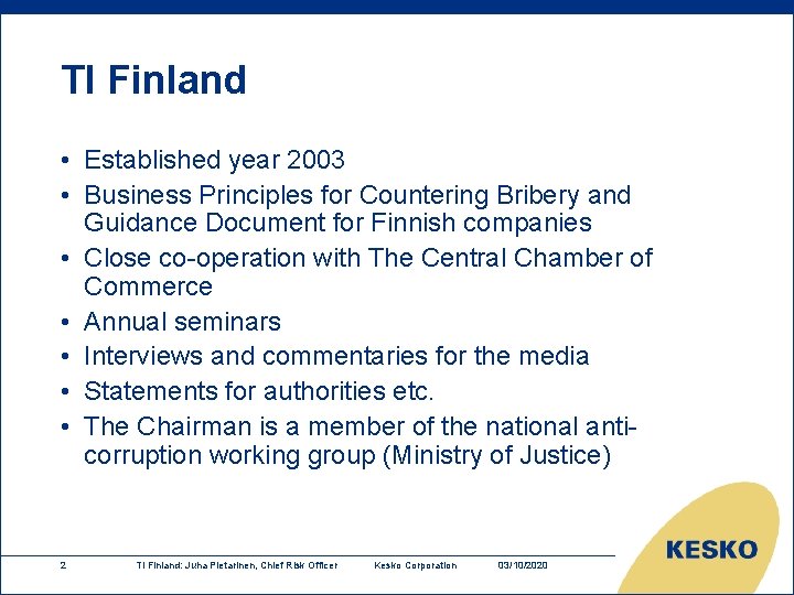 TI Finland • Established year 2003 • Business Principles for Countering Bribery and Guidance TI Finland • Established year 2003 • Business Principles for Countering Bribery and Guidance