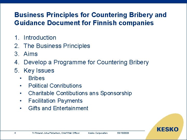 Business Principles for Countering Bribery and Guidance Document for Finnish companies 1. 2. 3. Business Principles for Countering Bribery and Guidance Document for Finnish companies 1. 2. 3.