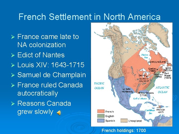 French Settlement in North America France came late to NA colonization Ø Edict of