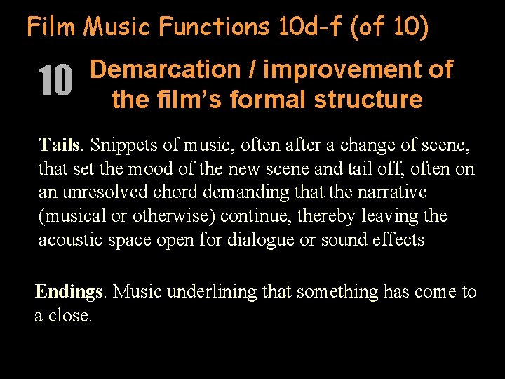 Film Music Functions 10 d-f (of 10) 10 Demarcation / improvement of the film’s