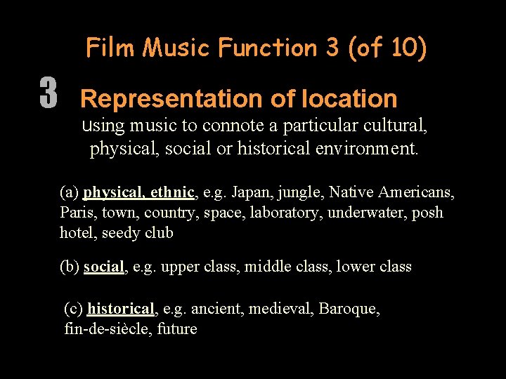 Film Music Function 3 (of 10) 3 Representation of location using music to connote