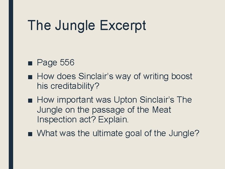 The Jungle Excerpt ■ Page 556 ■ How does Sinclair’s way of writing boost
