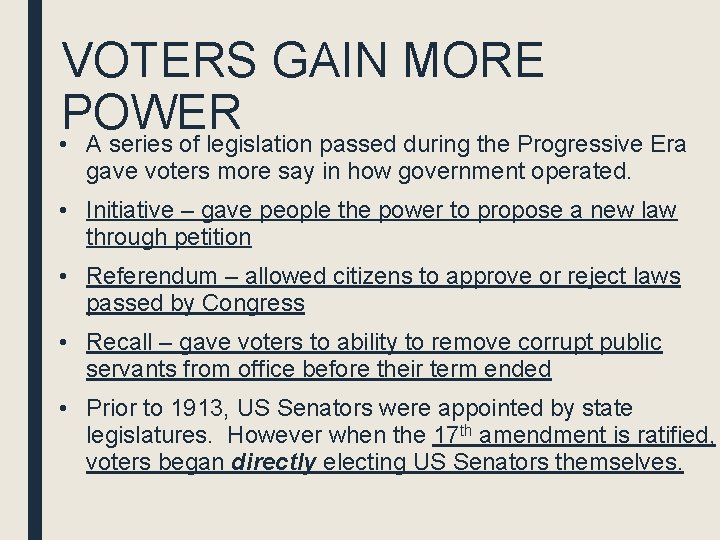 VOTERS GAIN MORE POWER • A series of legislation passed during the Progressive Era VOTERS GAIN MORE POWER • A series of legislation passed during the Progressive Era