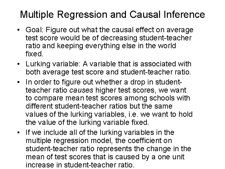 Multiple Regression and Causal Inference • Goal: Figure out what the causal effect on Multiple Regression and Causal Inference • Goal: Figure out what the causal effect on