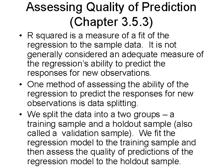 Assessing Quality of Prediction (Chapter 3. 5. 3) • R squared is a measure Assessing Quality of Prediction (Chapter 3. 5. 3) • R squared is a measure