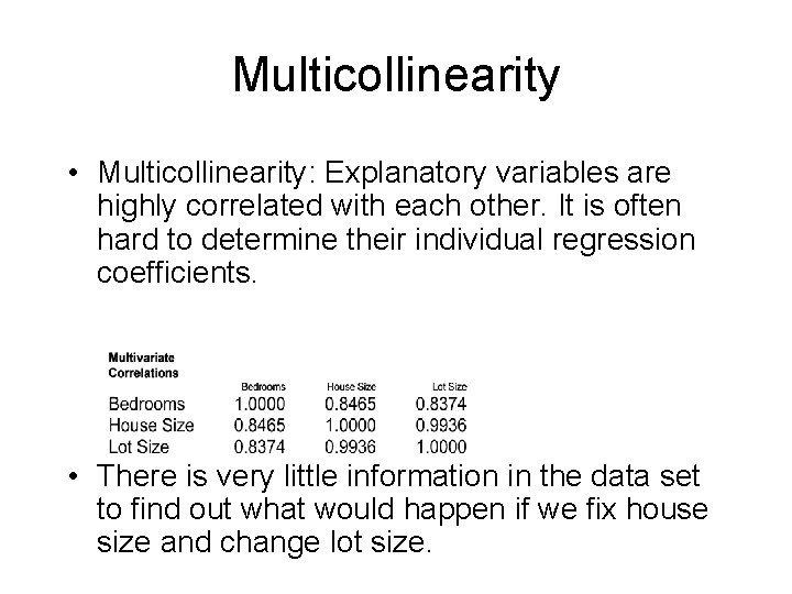 Multicollinearity • Multicollinearity: Explanatory variables are highly correlated with each other. It is often Multicollinearity • Multicollinearity: Explanatory variables are highly correlated with each other. It is often