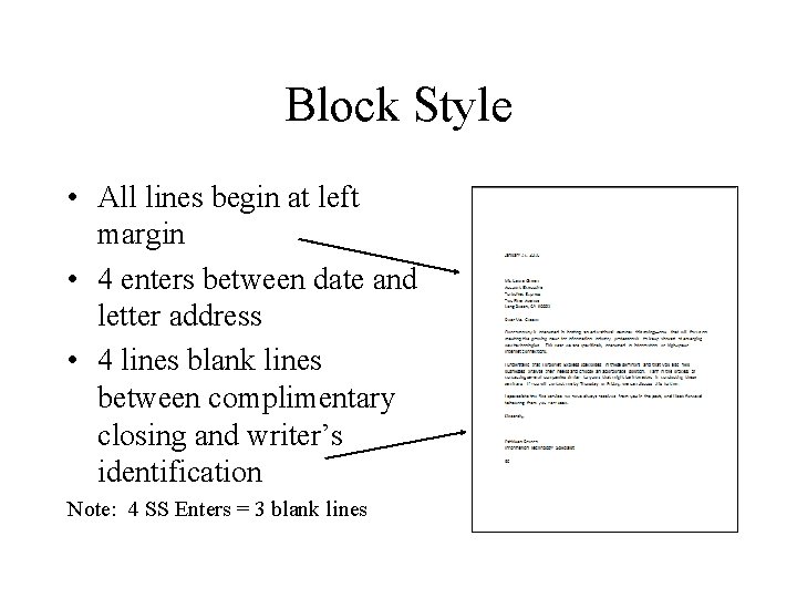 Block Style • All lines begin at left margin • 4 enters between date