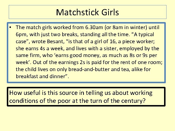 Matchstick Girls • The match girls worked from 6. 30 am (or 8 am