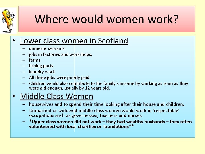 Where would women work? • Lower class women in Scotland – – – –