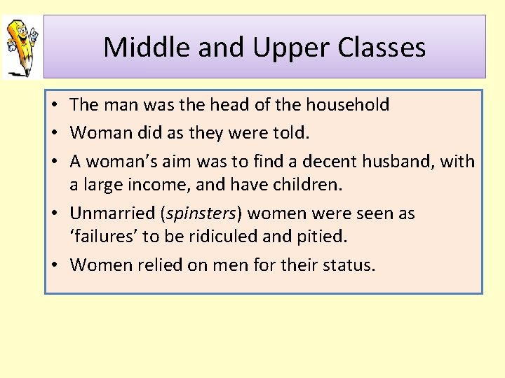 Middle and Upper Classes • The man was the head of the household •