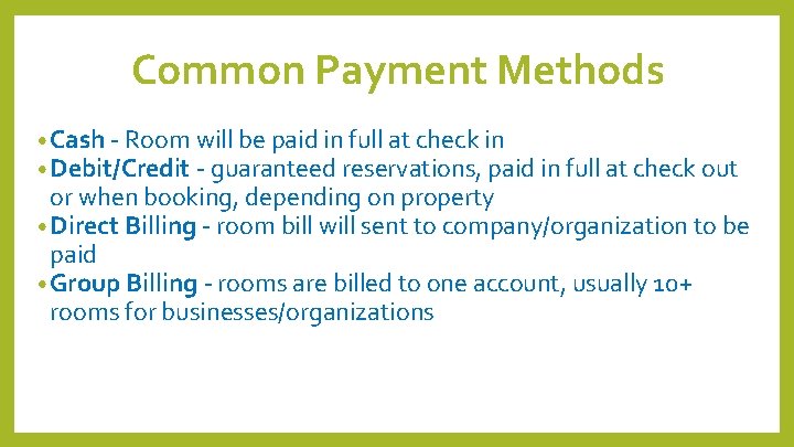 Common Payment Methods • Cash - Room will be paid in full at check Common Payment Methods • Cash - Room will be paid in full at check