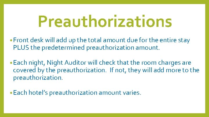 Preauthorizations • Front desk will add up the total amount due for the entire Preauthorizations • Front desk will add up the total amount due for the entire