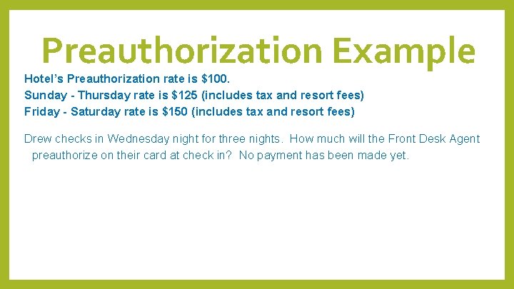 Preauthorization Example Hotel’s Preauthorization rate is $100. Sunday - Thursday rate is $125 (includes Preauthorization Example Hotel’s Preauthorization rate is $100. Sunday - Thursday rate is $125 (includes