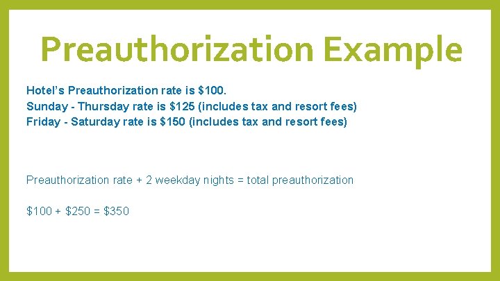 Preauthorization Example Hotel’s Preauthorization rate is $100. Sunday - Thursday rate is $125 (includes Preauthorization Example Hotel’s Preauthorization rate is $100. Sunday - Thursday rate is $125 (includes