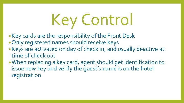 Key Control • Key cards are the responsibility of the Front Desk • Only Key Control • Key cards are the responsibility of the Front Desk • Only