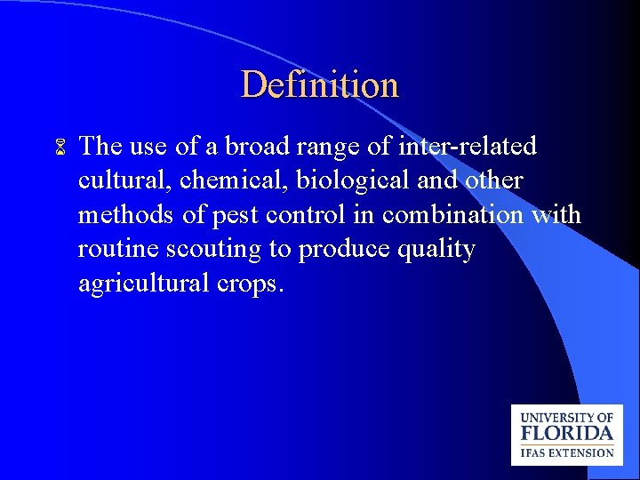 Definition 6 The use of a broad range of inter-related cultural, chemical, biological and