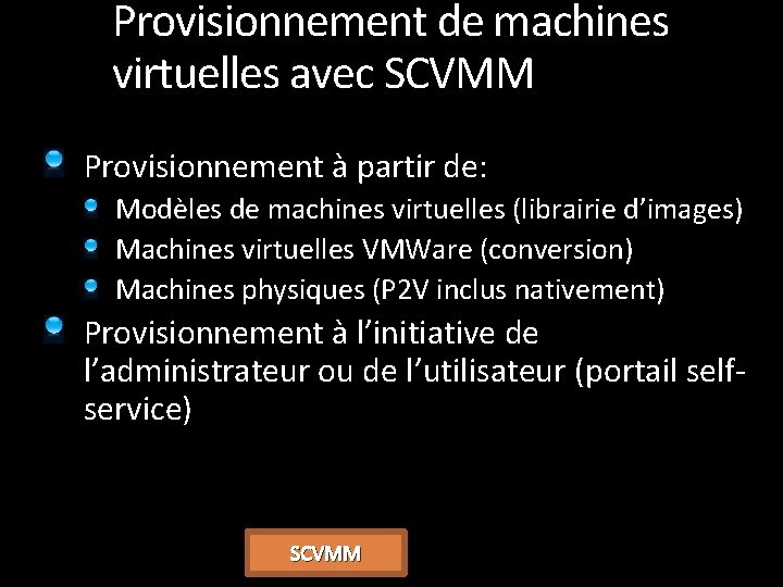 Provisionnement de machines virtuelles avec SCVMM Provisionnement à partir de: Modèles de machines virtuelles
