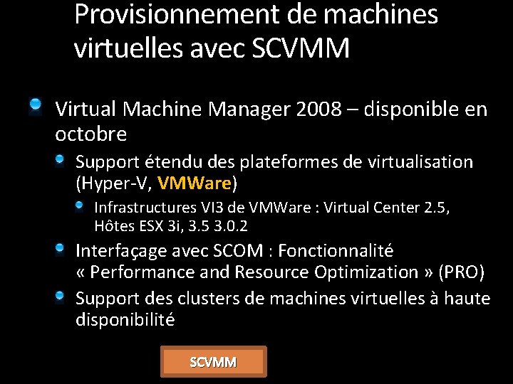 Provisionnement de machines virtuelles avec SCVMM Virtual Machine Manager 2008 – disponible en octobre