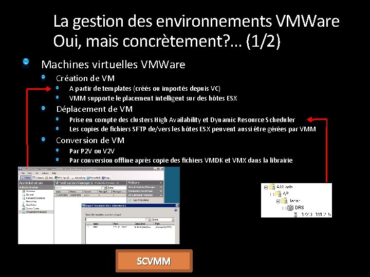 La gestion des environnements VMWare Oui, mais concrètement? … (1/2) Machines virtuelles VMWare Création