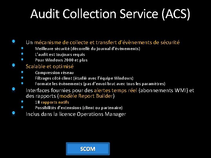 Audit Collection Service (ACS) Un mécanisme de collecte et transfert d’évènements de sécurité Meilleure