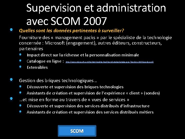 Supervision et administration avec SCOM 2007 Quelles sont les données pertinentes à surveiller? Fourniture