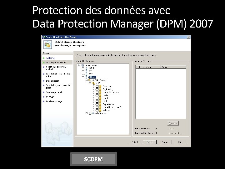 Protection des données avec Data Protection Manager (DPM) 2007 SCDPM 
