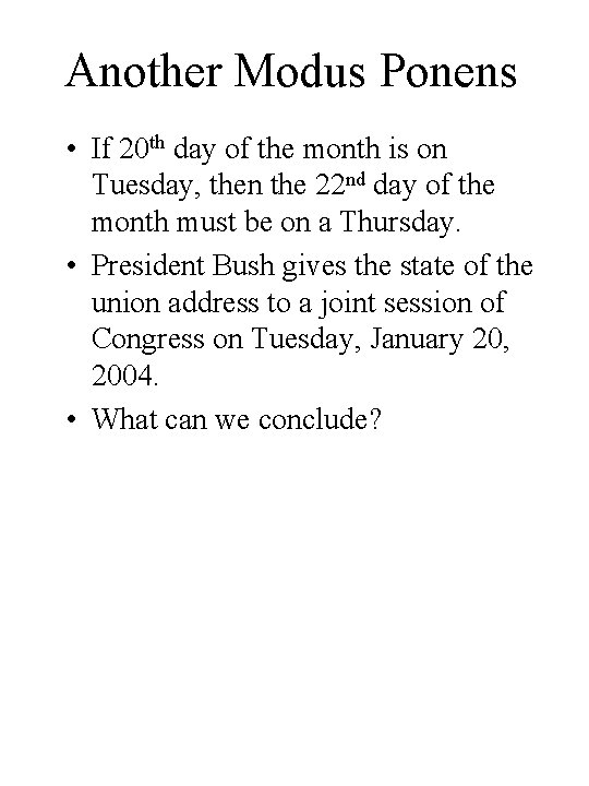 Another Modus Ponens • If 20 th day of the month is on Tuesday,