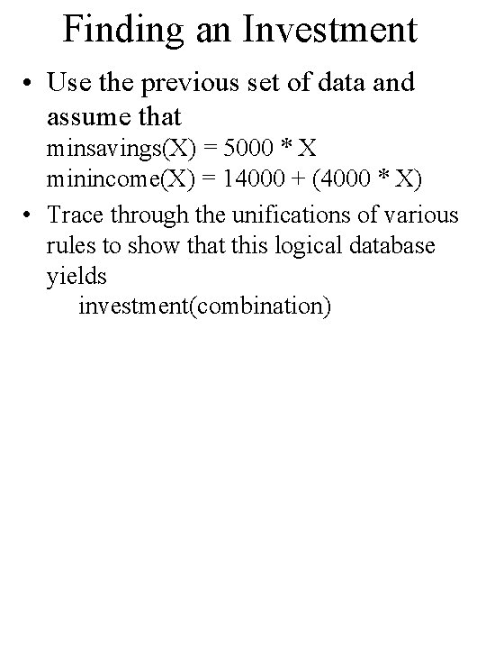 Finding an Investment • Use the previous set of data and assume that minsavings(X)