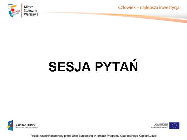 SESJA PYTAŃ SESJA PYTAŃ