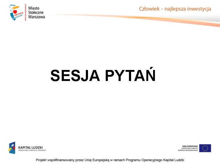 SESJA PYTAŃ SESJA PYTAŃ