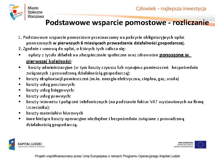 Podstawowe wsparcie pomostowe - rozliczanie 1. Podstawowe wsparcie pomostowe przeznaczamy na pokrycie obligatoryjnych opłat Podstawowe wsparcie pomostowe - rozliczanie 1. Podstawowe wsparcie pomostowe przeznaczamy na pokrycie obligatoryjnych opłat