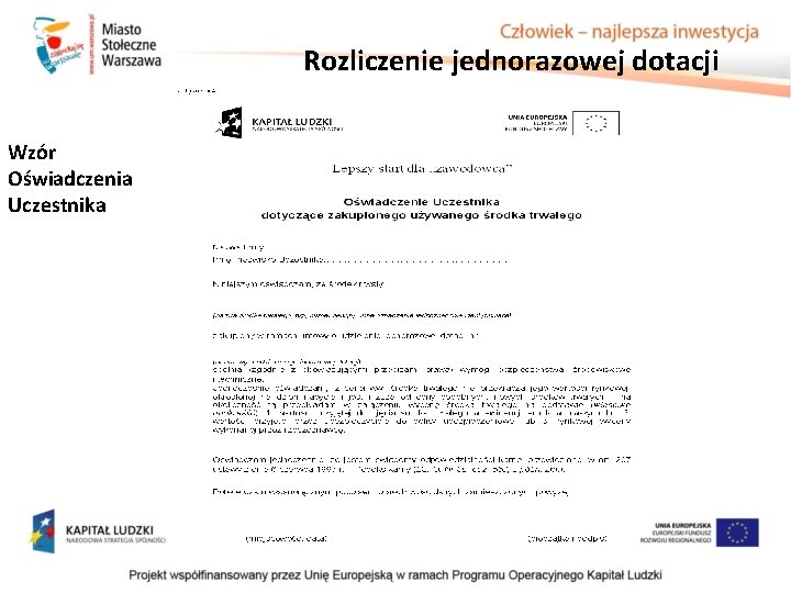 Rozliczenie jednorazowej dotacji Wzór Oświadczenia Uczestnika Rozliczenie jednorazowej dotacji Wzór Oświadczenia Uczestnika